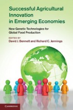 Successful Agricultural Innovation in Emerging Economies - David J. Bennett, Richard C. Jennings