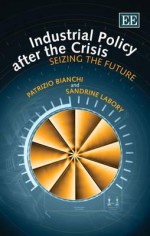 Industrial Policy After the Crisis: Seizing the Future - Patrizio Bianchi