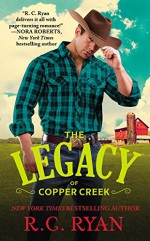 The Legacy of Copper Creek (Copper Creek Cowboys) - R.C. Ryan