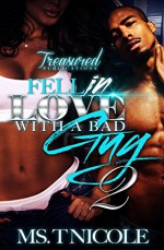 Fell in Love with a Bad Guy 2 - Ms. T. Nicole, Touch of Class Publishing Services