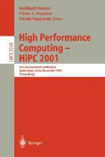 High Performance Computing - HIPC 2001: 8th International Conference, Hyderabad, India, December, 17-20, 2001. Proceedings - B. Monien, V. K. Prasanna, Burkhard Monien