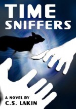 Time Sniffers (Book 1 Shadow World ~ Young Adult Sci-Fi Fantasy) - C.S. Lakin