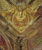 Gilded Mansions: Grand Architecture and High Society - Wayne Craven