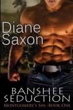 Banshee Seduction (Montgomery's Sin) (Volume 1) - Diane Saxon