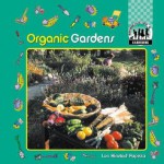 Organic Gardens (Gardening) - Lori Kinstad Pupeza