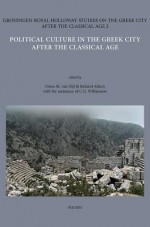 Political Culture in the Greek City After the Classical Age - Richard Alston