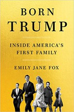 Born Trump: Inside America’s First Family - Emily Jane Trent