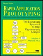 Rapid Application Prototyping: The Storyboarding Approach to User Requirements Analysis - Stephen J. Andriole