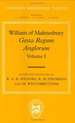 Gesta Regum Anglorum (The History Of The English Kings), Volume 1 - William of Malmesbury