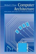 Computer Architecture: Pipelined and Parallel Processor Design - Michael J. Flynn