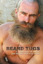 Beard Tugs: In Celebration of Beards and the Men Who Wear Them - David Gray