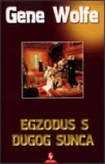 Egzodus s Dugog sunca - Gene Wolfe, Stanislav Vidmar