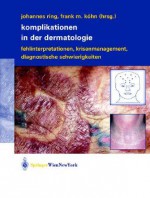 Fallstricke Und Fehlerquellen In Der Dermatologie - Frank-Michael Köhn, Johannes Ring, Frank M. Kvhn