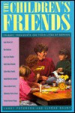 The Children's Friends: Primary Presidents and Their Lives of Service - Janet Peterson, Larene Gaunt