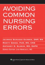 Avoiding Common Nursing Errors - Jeannie Scruggs Garber, Lisa Marcucci, Monty Gross, Betsy Hargreaves Allbee, Anthony D. Slonim