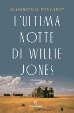 L'ultima notte di Willie Jones - Elizabeth H. Winthrop, S. Rota Sperti