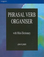 Phrasal Verb Organiser - John Flower