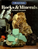 Rocks and Minerals (Collector's Series) - Paul E. Desautels