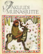 Jakuudi muinasjutte - Holger Pukk, Helga Jõerüüt