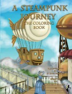 A Steampunk Journey: A Coloring Book - Peter J Wacks, A V Schilt, J Zoe Frasure