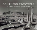 Southern Frontiers: A Journey Across the Roman Empire - Don McCullin