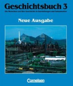 Geschichtsbuch, Die Menschen und ihre Geschichte in Darstellungen und Dokumenten, Bd.3, Vom Zeitalter des Absolutismus bis zum Ende des Ersten Weltkriegs - Hilke Günther-Arndt, Jürgen Kocka, Norbert Zwölfer, Werner Abelein, Peter Böhning, Wolfgang Günther, Dirk Hoffmann, Urte Kocka