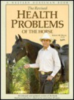 Health Problems of the Horse [With Poster] - Robert M. Miller