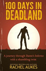 100 Days in Deadland (Deadland Saga) - Rachel Aukes