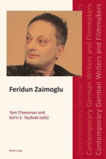 Feridun Zaimoglu (Contemporary German Writers and Filmmakers) - Tom Cheesman, Karin E Yesilada