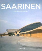 Eero Saarinen: 1910-1961: A Structural Expressionist - Pierluigi Serraino