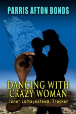 Dancing With Crazy Woman (Janet Lomayestewa, Tracker) - Parris Afton Bonds