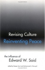 Revising Culture, Reinventing Peace: The Influence of Edward W. Said - Naseer Aruri, Naseer Hasan Aruri, Mohammad A. Shuraydi