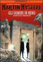 L'integrale di Martin Mystère vol. 1: Gli uomini in nero - Alfredo Castelli, Giancarlo Alessandrini, Angelo Maria Ricci