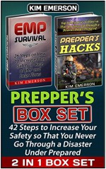 Prepper's Box Set: 42 Steps to Increase Your Safety so That You Never Go Through a Disaster Under Prepared (Prepper's Survival, Prepper's Survival Box Set, Prepper's hacks) - Kim Emerson