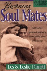 Becoming Soul Mates - Les Parrott III, Leslie Parrott