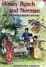 Honey Bunch and Norman and the Paper Lantern - Helen Louise Thorndyke