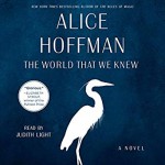 The World That We Knew - Alice Hoffman, Judith Light