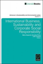 International Business, Sustainability and Corporate Social Responsibility - Maria-Alejandra Gonzalez-Perez, Liam Leonard