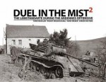 Duel in the Mist 2: The Leibstandarte During the Ardennes Offensive - Timm Haasler, Roddy MacDougall, Hans Weber, Simon Vosters