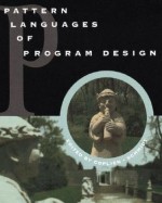 Pattern Languages of Program Design - Jim Coplien, Douglas C. Schmidt