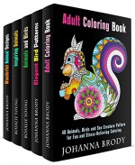 Birds and Animals Box Set (5 in 1): 160 Creative Unique Nature Inspired Designs to Set You on a Positive Thinking - Johanna Brody, Rosalie Young