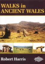 Walks in Ancient Wales - Robert Harris