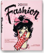 Fashion of the 20th Century: 100 Years of Apparel Ads - Alison A. Nieder, Jim Heimann