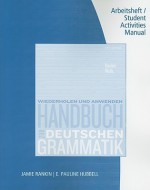 Student Activity Manual for Rankin/Wells' Handbuch Zur Deutschen Grammatik - Jamie Rankin, Larry Wells