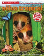 Scholastic Explora Tu Mundo: La selva tropical: (Spanish language edition of Scholastic Discover More: Rainforests) - Penelope Arlon