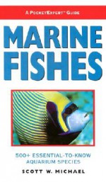 Marine Fishes - Scott W. Michael, Janine Cairns-Michael