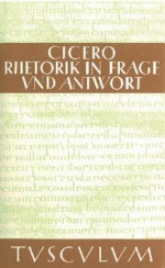 Rhetorik in Frage Und Antwort / Partitiones Oratoriae: Lateinisch - Deutsch - Cicero, Karl Bayer, Getrud Bayer