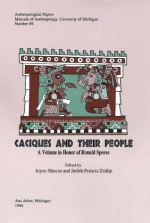 Caciques and Their People: A Volume in Honor of Ronald Spores (Anthropological Papers (Univ of Michigan, Museum of Anthropology)) - Joyce Marcus