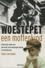 Woestepet: een moffenkind - Henri van Daele