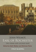 John Wilmot, Earl of Rochester: The Poems and Lucina's Rape - Keith Walker, Nicholas Fisher